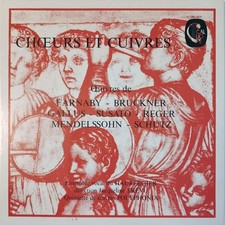 Oeuvres de Farnaby - Bruckner - Gallus - Susato - Reger - Mendelssohn - Schutz, 