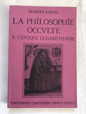 La philosophie occulte à l’époque Élisabéthaine, Frances A. Yates. 