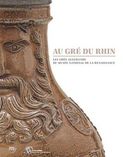 AU GRE DU RHIN - LES CAHIERS DU MUSEE NATIONAL DE LA RENAISSANCE N?9: LES GRECS 
