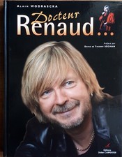 DOCTEUR RENAUD  par Alain WODRASCKA Beau LIVRE Nombreuses Photos 240 pages NEUF
