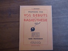 PREMIERS PAS, VOS DEBUTS EN RADIESTHESIE, SANS PROFESSEUR - SERVRANX F. - 1952