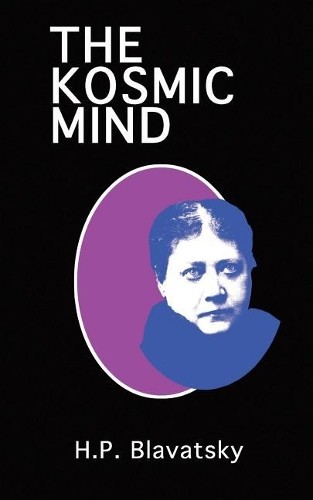 Helena P Blavatsky The Kosmic