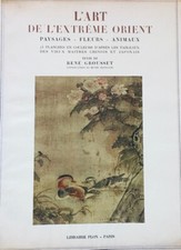 L’art de l’Extrême Orient texte de René Grousset Conservateur au musée Cernuschi