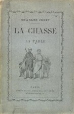 Jobey Charles  LA CHASSE ET LA
