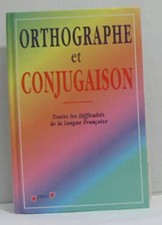ORTHOGRAPHE ET CONJUGAISON -