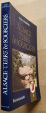 Alsace, Terre De Sourciers - Adolphe LANDSPURG Ed. du Rhin 1990 Dédicacé