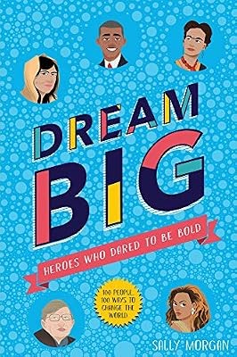 Dream big heroes who dared - heroes,