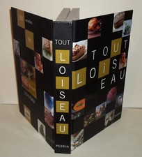 Tout Loiseau, 350 recettes de Bernard LOISEAU, Gastronomie, Cuisine