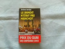 Bandit n'était pas manchot - Prix Quai des Orfèvres 2003 - Jarrige, Jérôme