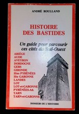 #161615 André Roulland, Histoire des bastides Un guide pour parcourir ces cités