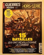 Guerres & histoire  HS n°19  15 batailles qui ont révolutionné le combat