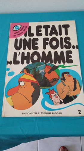 Etait une fois - etait, l'homme