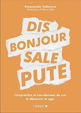 Dis bonjour sale pute de