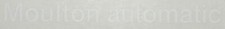 Moulton Automatique Tube