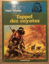 LES PEAUX ROUGES (HANS KRESSE) - L'appel des coyotes - Casterman - EO - 1975