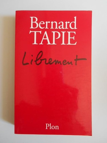 Librement tapie bernard - librement,