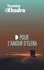 Pour l'amour d'Elena - Yasmina Khadra - livre comme neuf