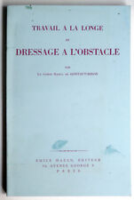 TRAVAIL À LA LONGE ET DRESSAGE À L'OBSTACLE, R. de Gontaut-Biron 1975 Équitation