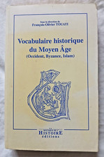 Vocabulaire historique du Moyen Age Occident Byzance Islam par Touati