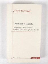 JACQUES BOUVERESSE - LE DANSEUR ET SA CORDE - AGONE - 2014   -c5