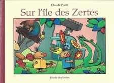 Sur l'île des Zertes / école des loisirs EDL / Claude PONTI / livre enfant