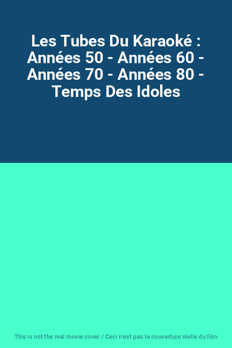 Les tubes karaoké - tubes, du