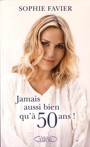 Jamais aussi bien 50 ans - aussi,