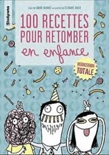 100 recettes pour retomber en enfance - Sabine Duhamel - V1972622