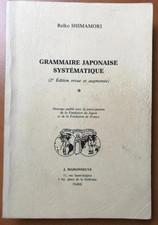 Grammaire Japonaise systématique -Reïko Shimamori - 2°édition revue et augmentée