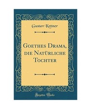 Goethes Drama, die Natürliche