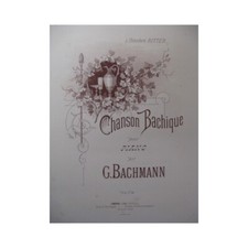 BACHMANN Georges Chanson Bachique Piano ca1887