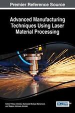 Advanced Manufacturing Techniques Using Laser Material Processing by Akinlabi