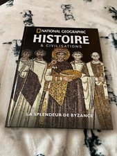 NATIONAL GEOGRAPHIC - HISTOIRE CIVILISATIONS - LA SPLENDEUR DE BYZANCE
