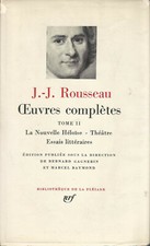 Rousseau, Oeuvres complètes t. 2 La Nouvelle Héloïse Théâtre Essais littéraires