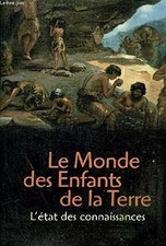 LE MONDE DES ENFANTS DE LA TERRE - L ETAT DES CONNAISSANCES, RIGAUD JEAN PHILIPP