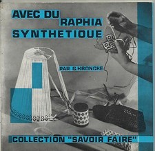 LIVRE LOISIRS CREATIFS RAPHIA TRICOT CROCHET TISSAGE BRODERIE 