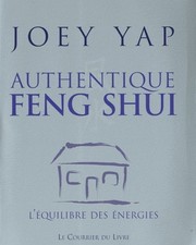 Authentique feng shui ; l'équilibre des énergies