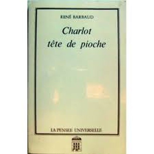 Charlot tete pioche - charlot, rene