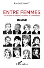 Entre femmes: 200 oeuvres lesbiennes resumees et commentees Tome 4, Paula Dumont