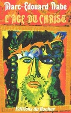 Marc-Edouard Nabe L'Age Du Christ (Poche)