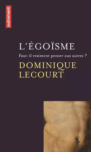 égoïsme faut il - l'égoïsme, faut-il