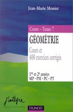 Géométrie. Tome 7, Cours et 400 exercices corrigés 1ere Et 2eme Annee Mp, Psi, P