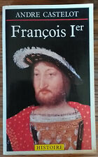 François 1er par André Castelot - livre de poche
