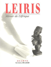 Leiris - Miroir de l'Afrique (Quarto) Gallimard - Michel Leiris