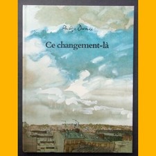 CE CHANGEMENT-LÀ Philippe Dumas Éditions l'école des loisirs 1990