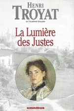 La Lumière des justes  Henri Troyat  5 romans  TBE   1177 pages