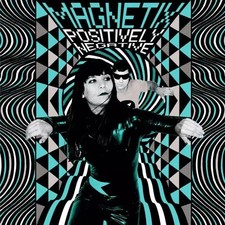 Positively Negative, The Magnetix