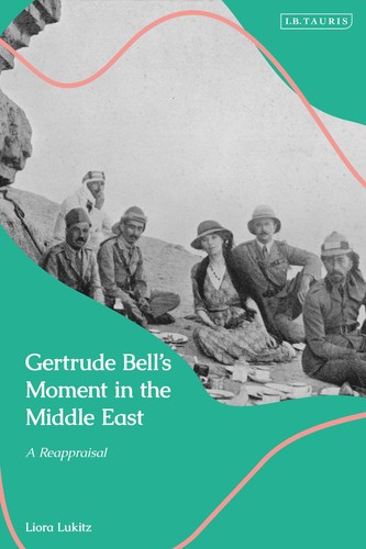 Liora lukitz gertrude bell - gertrude, bell's