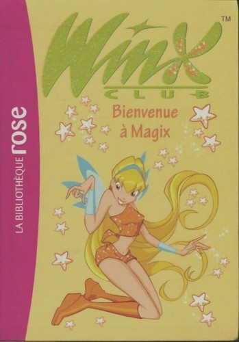 Winx club tome bienvenue - winx, ii