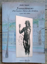 André Vessot -Jeanne Bardey dernière éleve de Rodin- 1872 1954-Edition Bellier